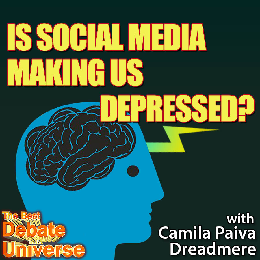 Episode #121 - Is social media making us depressed? Camila Paiva, Dreadmere