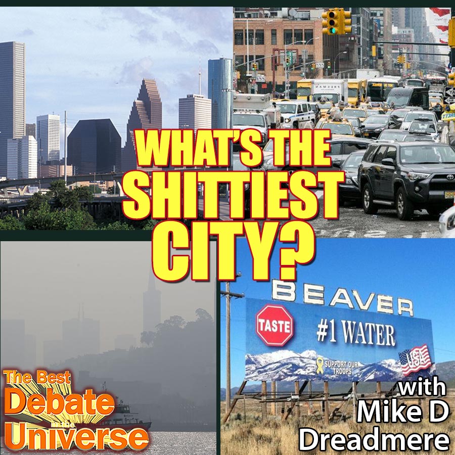 Episode #123 - What's the worst city? Mike D, Dreadmere