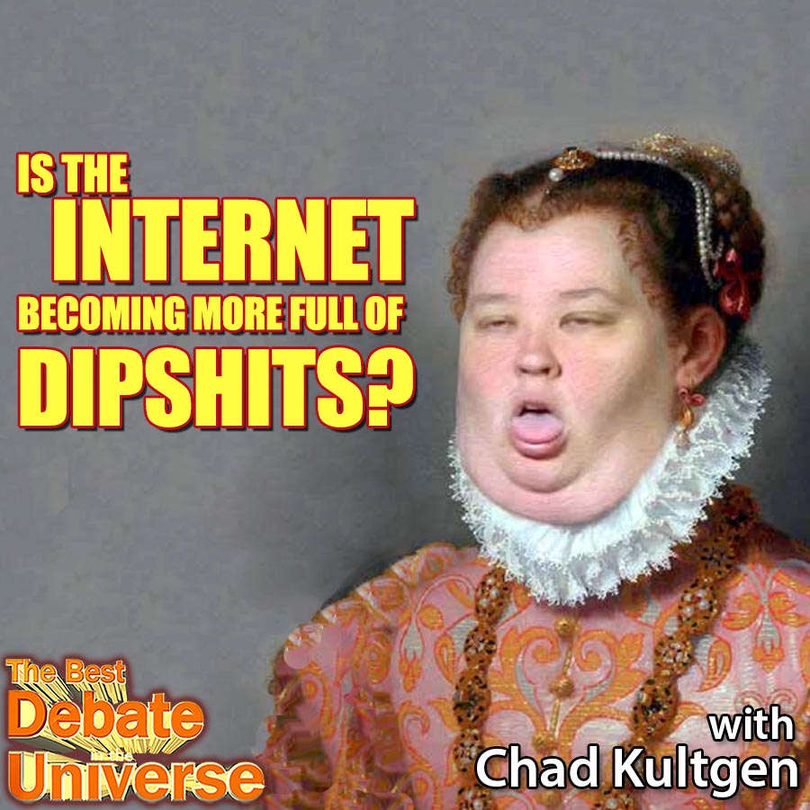 Episode #124 - Is the Internet becoming more full of dipshits? Chad Kultgen