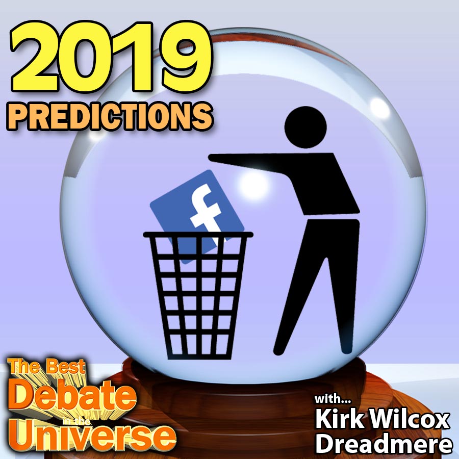 Episode #126 - 2019 Predictions with Kirk Wilcox, Dreadmere