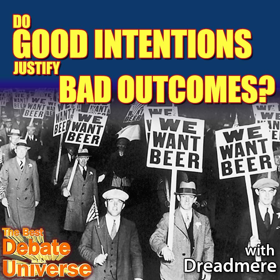 Episode #128 - Do good intentions justify bad outcomes? Dreadmere