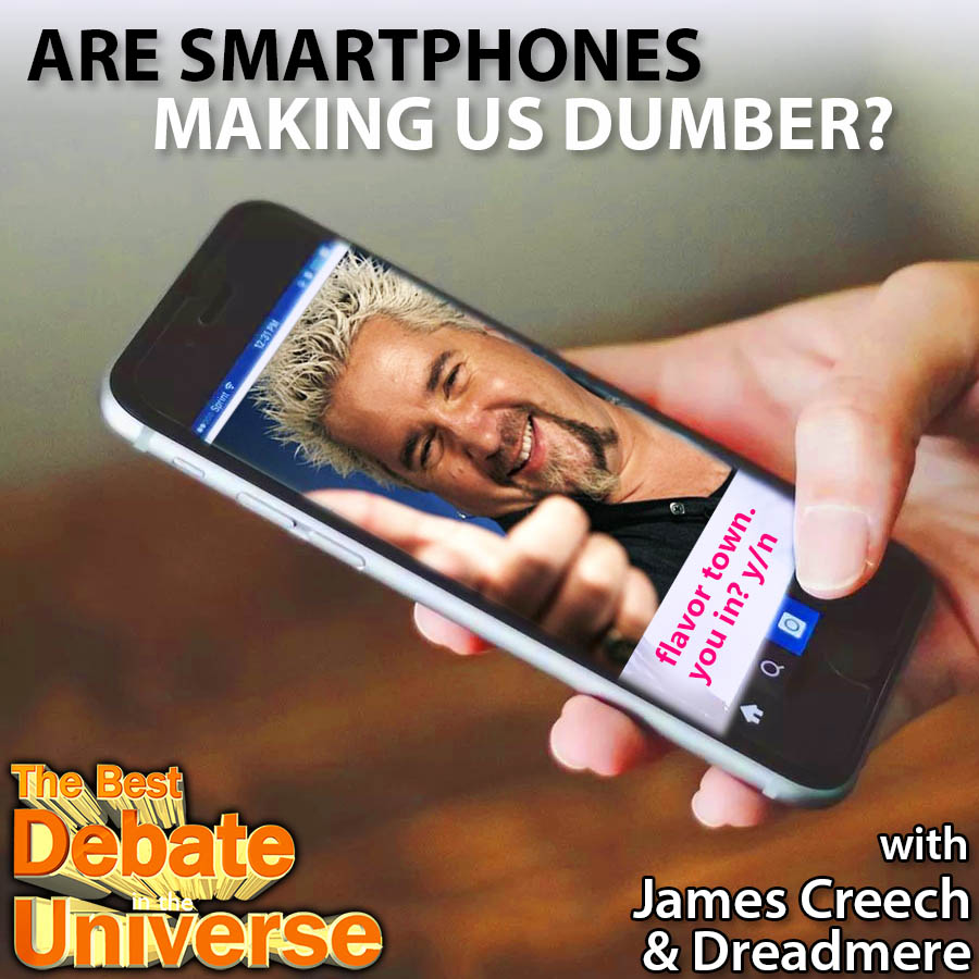 Episode #89 - Are smartphones making us dumber? James Creech, Dreadmere