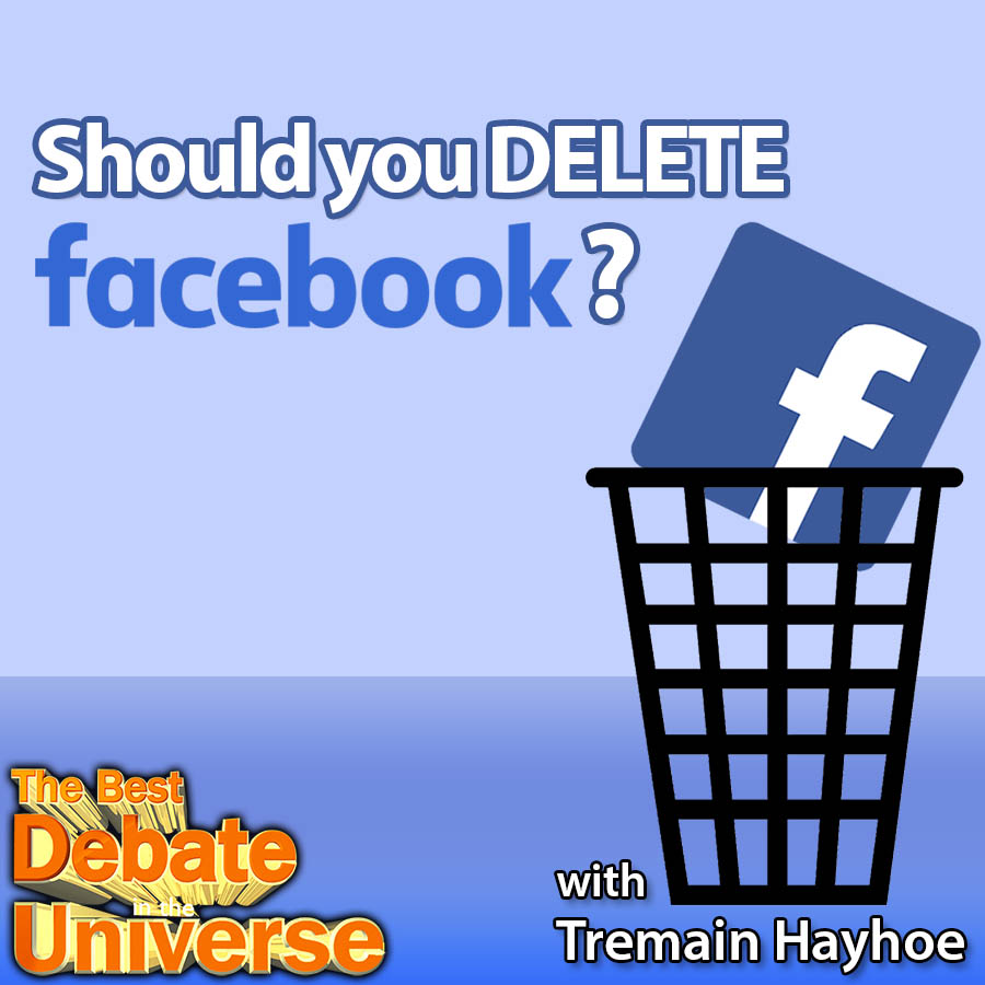 Episode #95 - Should you delete Facebook? Tremain Hayhoe